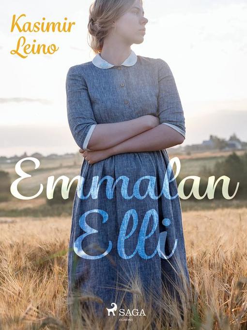 Titeldetaljer för Emmalan Elli av Kasimir Leino - Tillgänglig